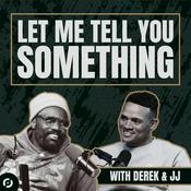 Podcast Let Me Tell You Something with Derek and JJ