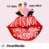 Podcast Let's Not Talk About The Husband