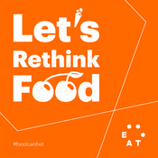 Podcast Let's Rethink Food