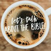 Podcast Let's Talk About The Bible