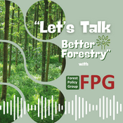 Podcast "Let's Talk Better Forestry" with Forest Policy Group