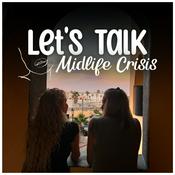 Podcast Let’s Talk Midlife Crisis Podcast