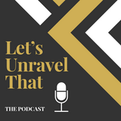 Podcast Let's Unravel That