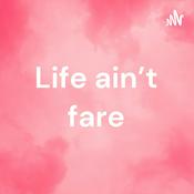 Podcast Life ain't fare