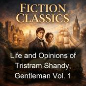 Podcast Life and Opinions of Tristram Shandy, Gentleman Vol. 1