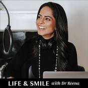 Podcast Life & Smile with Dr Reena