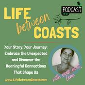 Podcast Life Between Coasts