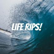 Podcast LIFE RIPS!