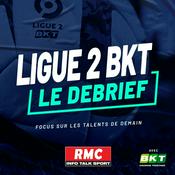 Podcast Ligue 2 BKT, le Débrief