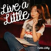 Podcast Live A Little with Nikki Lilly