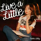 Podcast Live A Little with Nikki Lilly