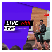 Podcast LIVE with TY The PODCAST Series