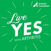 Podcast Live Yes! With Arthritis