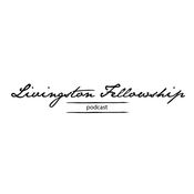 Podcast Livingston Fellowship
