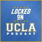 Podcast Locked On UCLA - Daily Podcast On UCLA Bruins
