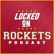 Podcast Locked On Rockets - Daily Podcast On The Houston Rockets