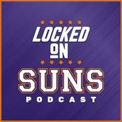 Podcast Locked On Suns - Daily Podcast On The Phoenix Suns