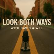 Podcast Look Both Ways with David & Wes