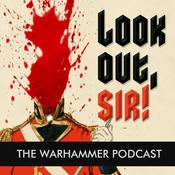 Podcast Look Out, Sir! Warhammer Podcast