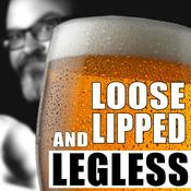 Podcast Loose Lipped and Legless