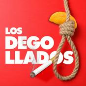 Podcast Los Degollados