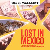 Podcast Lost in Mexico