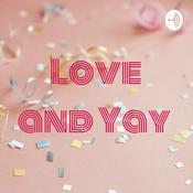 Podcast Love and Yay