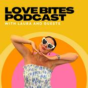 Podcast Love Bites with Laura & Guests