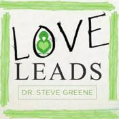 Podcast Love Leads with Dr. Steve Greene