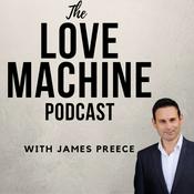 Podcast Love Machine with James Preece