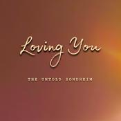 Podcast Loving You: The Untold Sondheim