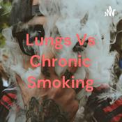 Podcast Lungs Vs Chronic Smoking