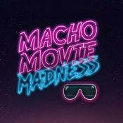 Podcast Macho Movie Madness Podcast