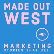 Podcast Made Out West - Marketing Stories That Sell