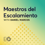 Podcast Maestros del Escalamiento: A podcast by the Entrepreneurs’ Organization