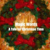 Podcast Magic Words: A Tale for Christmas Time