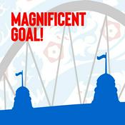 Podcast Magnificent Goal!
