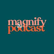 Podcast Magnify