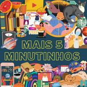 Podcast Mais 5 minutinhos