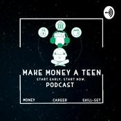 Podcast MAKE MONEY A TEEN