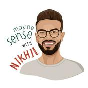Podcast Making sense with Nikhil