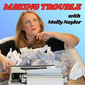 Making Trouble with Molly Naylor