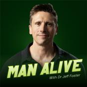 Podcast MAN ALIVE with Dr Jeff Foster | Men's Health Podcast