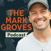 Podcast The Mark Groves Podcast