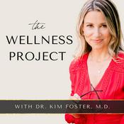 Podcast The Wellness Project with Dr. Kim Foster