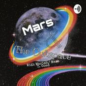 Podcast Mars & The Outerspace