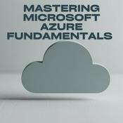 Podcast Mastering Microsoft Azure Fundamentals