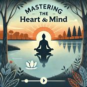 Podcast Mastering the Heart and Mind