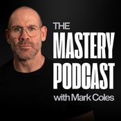 Podcast Mastery Podcast with Mark Coles