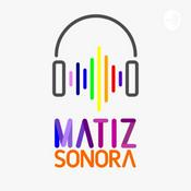 Podcast Matiz Sonora